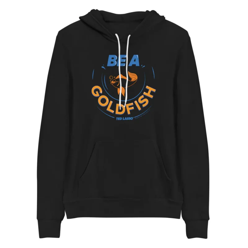 Ted Lasso Be A Goldfish Adult Fleece Hooded Sweatshirt